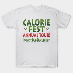 Calorie Fest Annual Tour November December T-Shirt